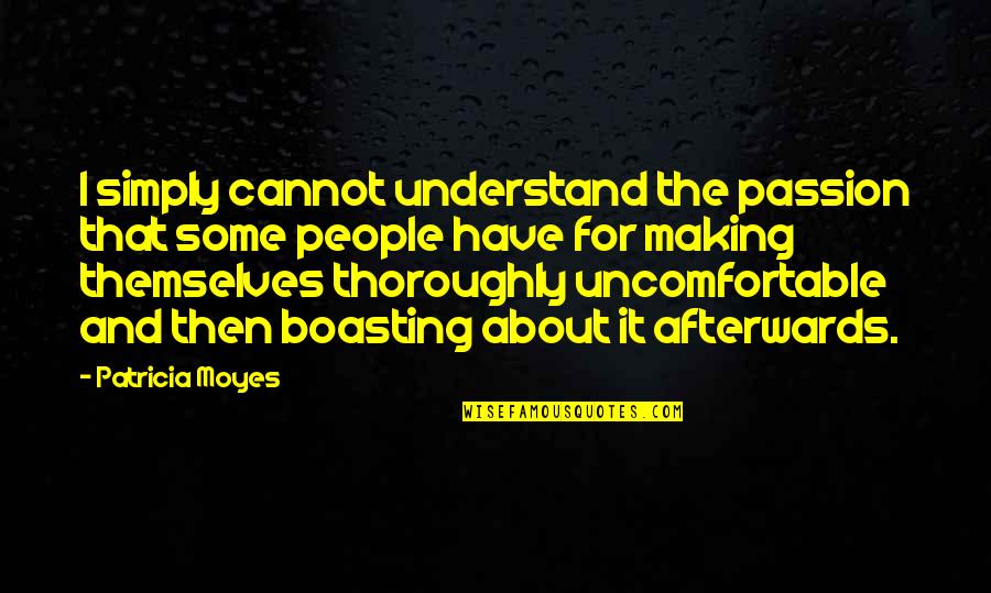 Carnation Quotes By Patricia Moyes: I simply cannot understand the passion that some Carnation Quotes By Patricia Moyes: I simply cannot understand the passion that some
