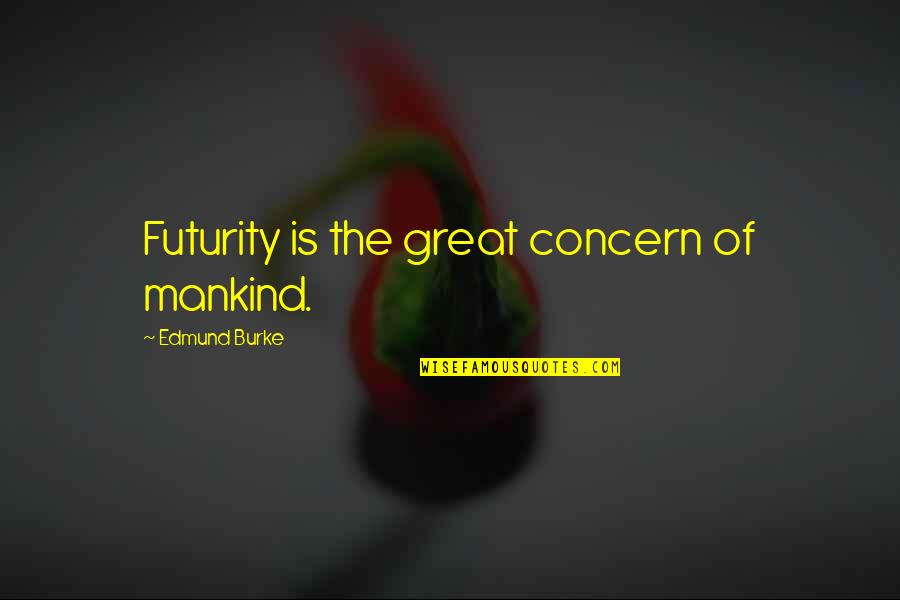 Carnavales 2021 Quotes By Edmund Burke: Futurity is the great concern of mankind. Carnavales 2021 Quotes By Edmund Burke: Futurity is the great concern of mankind.