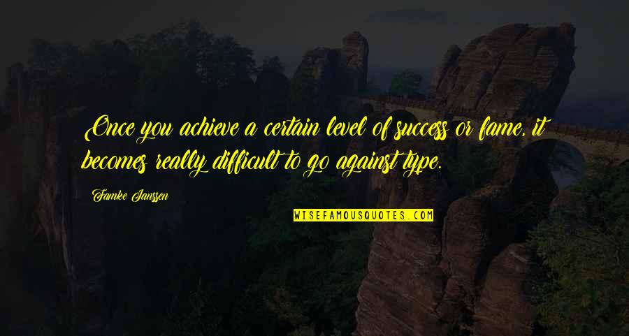 Carneau Quotes By Famke Janssen: Once you achieve a certain level of success