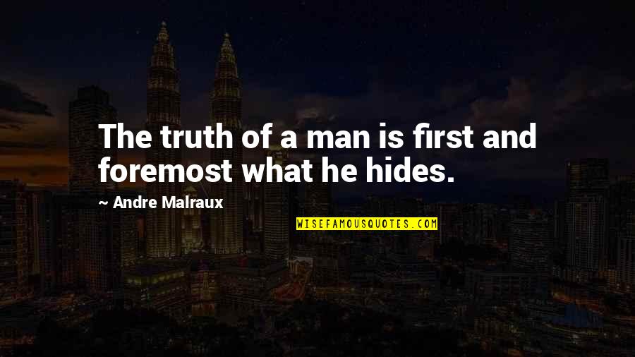 Carneol Stone Quotes By Andre Malraux: The truth of a man is first and