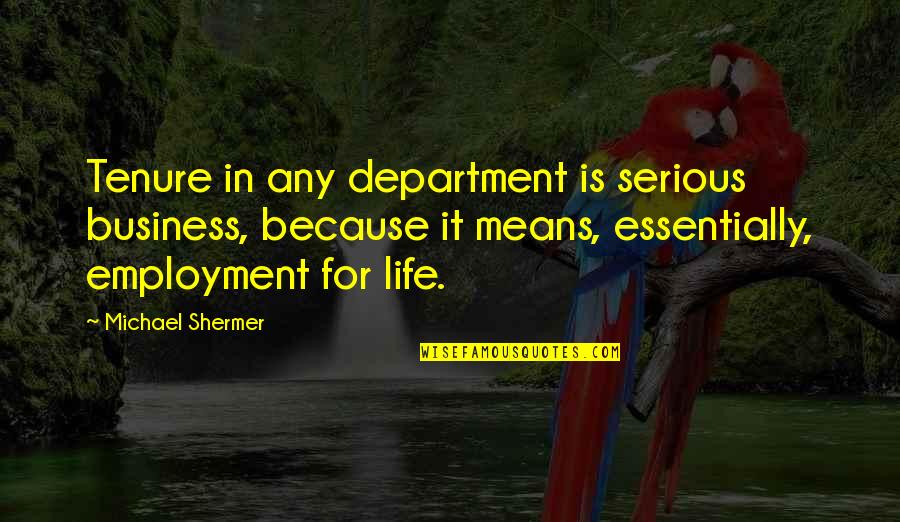 Carnevale Plaza Quotes By Michael Shermer: Tenure in any department is serious business, because