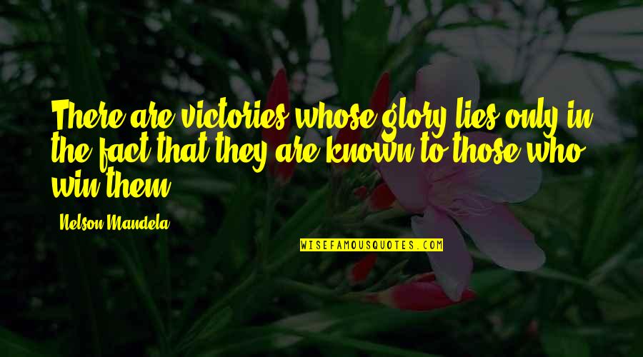 Carnies Circus Quotes By Nelson Mandela: There are victories whose glory lies only in Carnies Circus Quotes By Nelson Mandela: There are victories whose glory lies only in