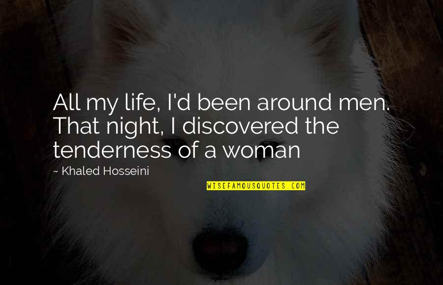 Carnivale Babylon Quotes By Khaled Hosseini: All my life, I'd been around men. That Carnivale Babylon Quotes By Khaled Hosseini: All my life, I'd been around men. That