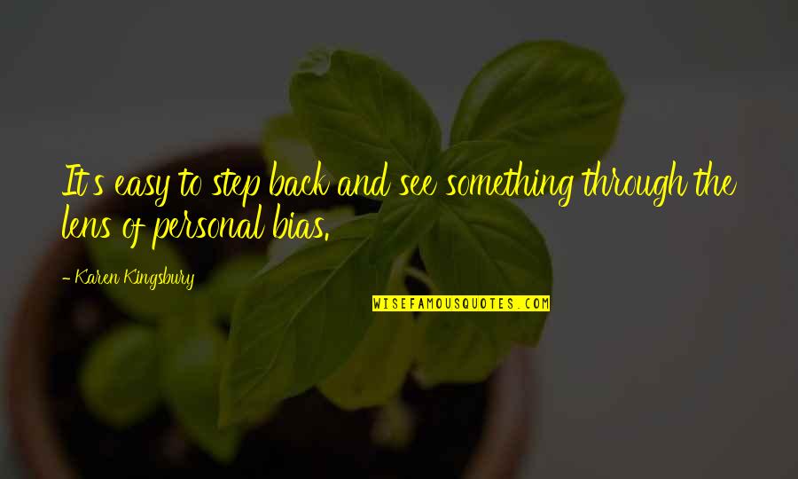 Carnosol Quotes By Karen Kingsbury: It's easy to step back and see something