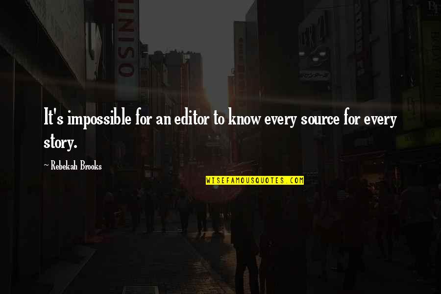 Carnosol Quotes By Rebekah Brooks: It's impossible for an editor to know every Carnosol Quotes By Rebekah Brooks: It's impossible for an editor to know every