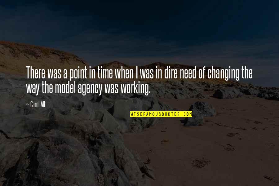 Carol Alt Quotes By Carol Alt: There was a point in time when I Carol Alt Quotes By Carol Alt: There was a point in time when I