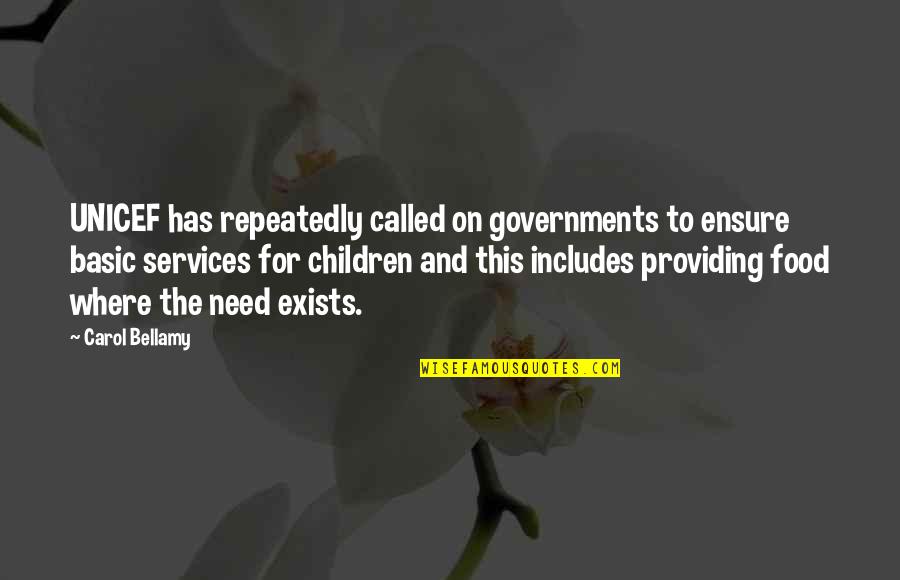 Carol Bellamy Quotes By Carol Bellamy: UNICEF has repeatedly called on governments to ensure