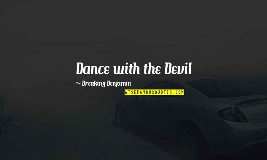 Carol Rama Quotes By Breaking Benjamin: Dance with the Devil