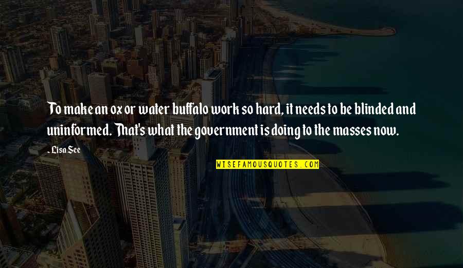 Carol Rama Quotes By Lisa See: To make an ox or water buffalo work Carol Rama Quotes By Lisa See: To make an ox or water buffalo work