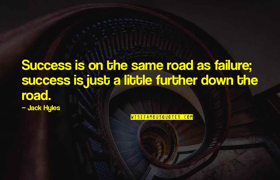 Carole King Inspirational Quotes By Jack Hyles: Success is on the same road as failure;