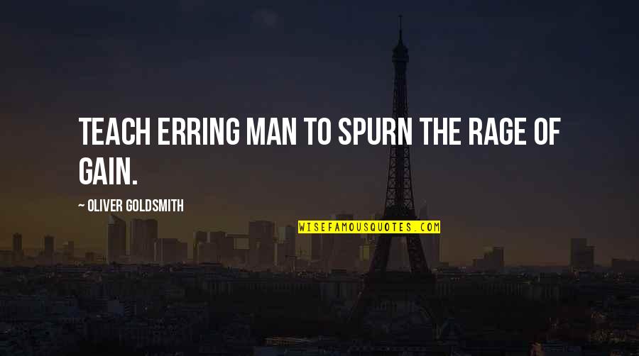 Carolija Peciva Quotes By Oliver Goldsmith: Teach erring man to spurn the rage of Carolija Peciva Quotes By Oliver Goldsmith: Teach erring man to spurn the rage of