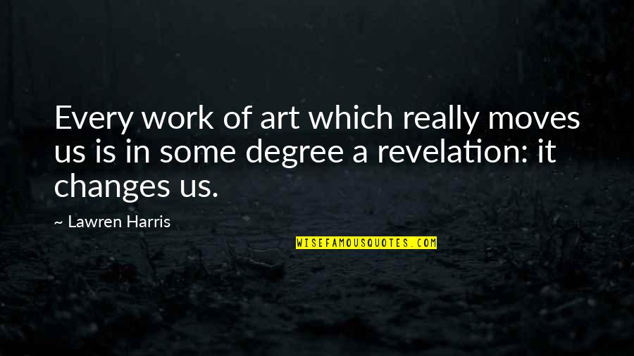 Carolina Se Enamora Quotes By Lawren Harris: Every work of art which really moves us Carolina Se Enamora Quotes By Lawren Harris: Every work of art which really moves us