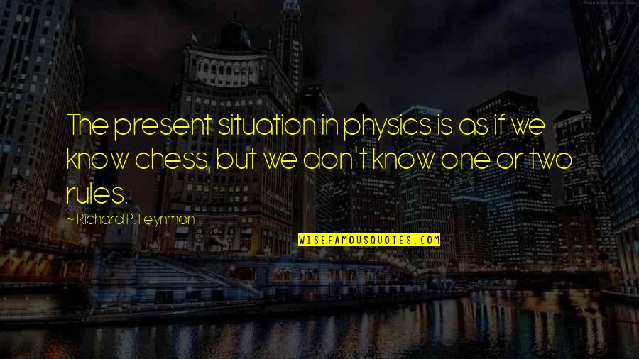 Carolina Tarheel Quotes By Richard P. Feynman: The present situation in physics is as if Carolina Tarheel Quotes By Richard P. Feynman: The present situation in physics is as if