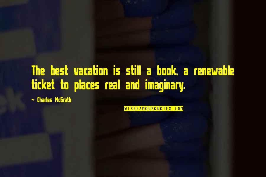 Caroline And Elena Quotes By Charles McGrath: The best vacation is still a book, a