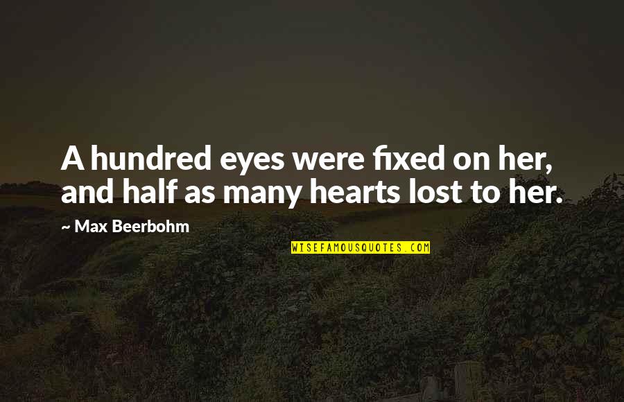 Caroline Compson Quotes By Max Beerbohm: A hundred eyes were fixed on her, and