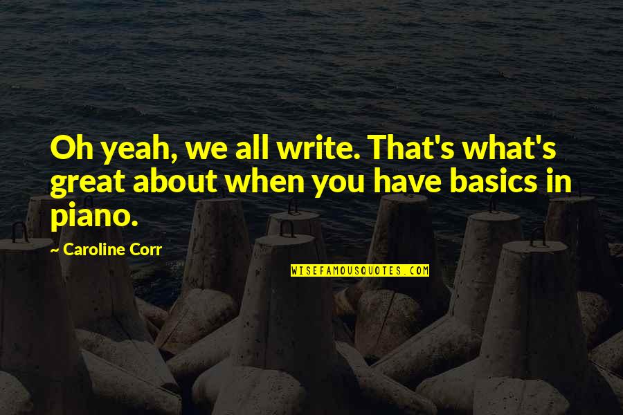 Caroline Corr Quotes By Caroline Corr: Oh yeah, we all write. That's what's great