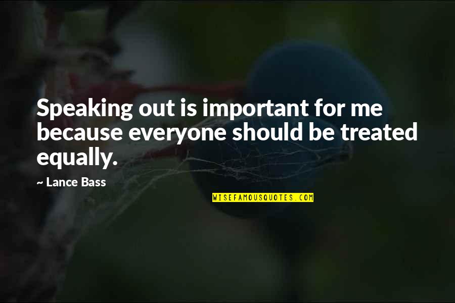 Caroline Enys Quotes By Lance Bass: Speaking out is important for me because everyone
