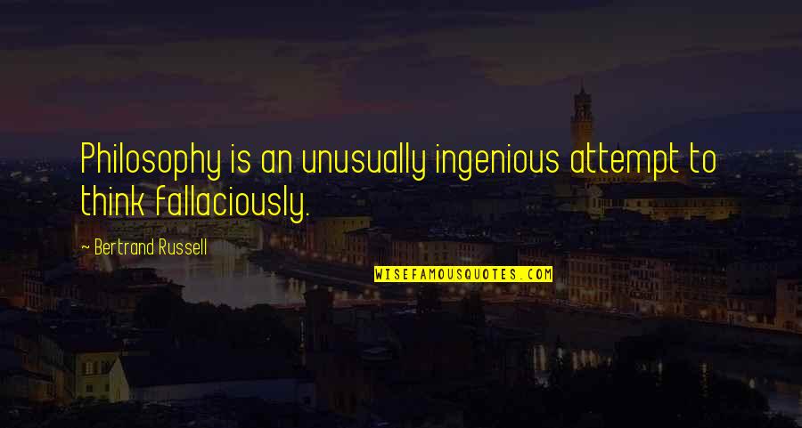 Caroline Forbes And Tyler Lockwood Quotes By Bertrand Russell: Philosophy is an unusually ingenious attempt to think Caroline Forbes And Tyler Lockwood Quotes By Bertrand Russell: Philosophy is an unusually ingenious attempt to think