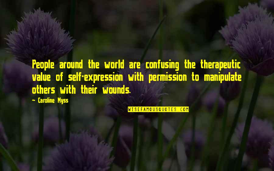 Caroline Myss Quotes By Caroline Myss: People around the world are confusing the therapeutic