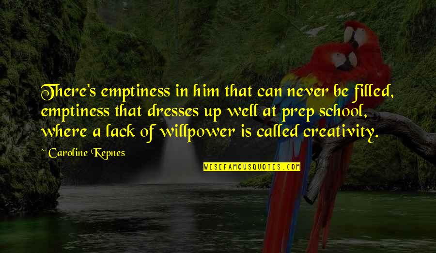 Caroline's Quotes By Caroline Kepnes: There's emptiness in him that can never be