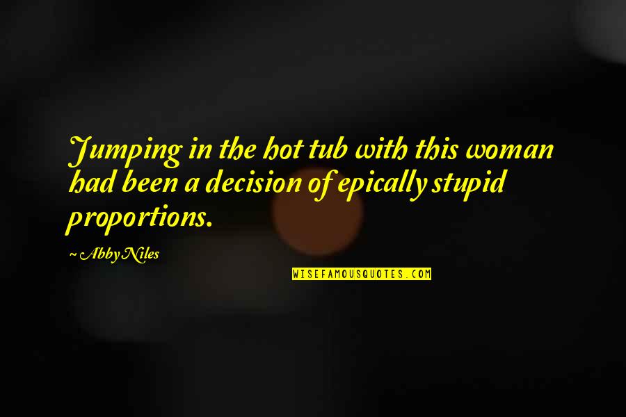 Carolinian Train Quotes By Abby Niles: Jumping in the hot tub with this woman Carolinian Train Quotes By Abby Niles: Jumping in the hot tub with this woman