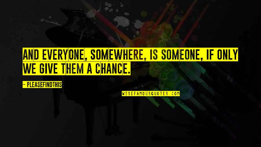 Carolinian Train Quotes By Pleasefindthis: And everyone, somewhere, is someone, if only we Carolinian Train Quotes By Pleasefindthis: And everyone, somewhere, is someone, if only we