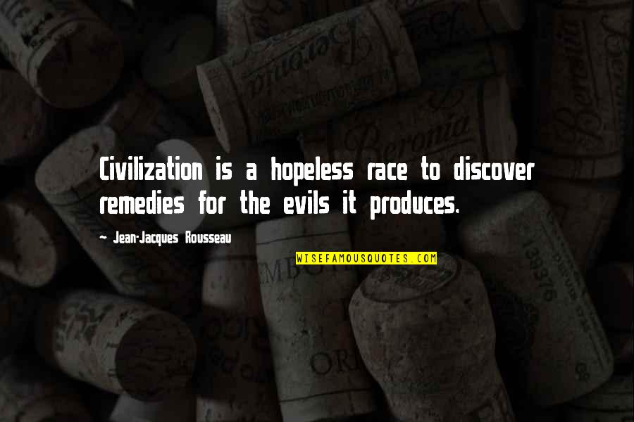 Caroll Spinney Quotes By Jean-Jacques Rousseau: Civilization is a hopeless race to discover remedies
