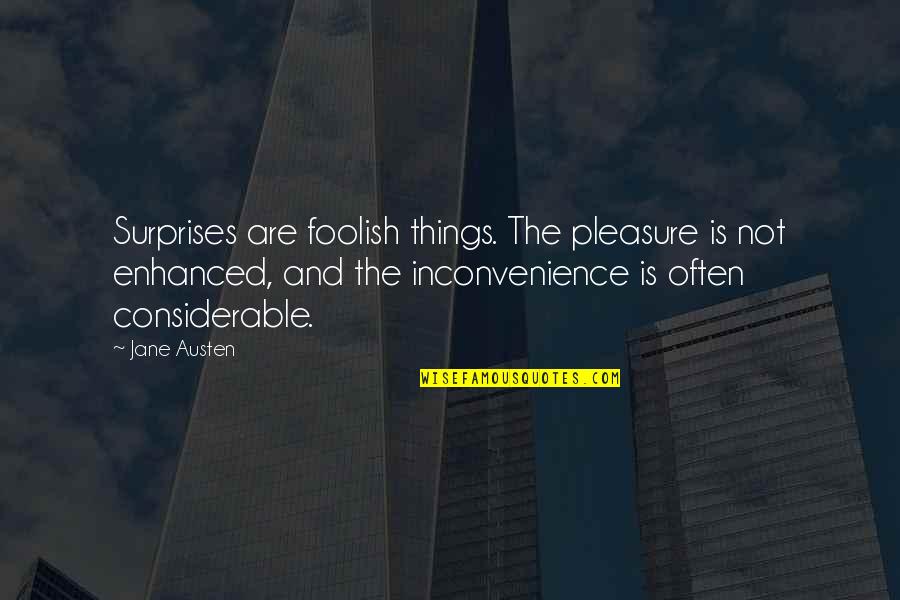 Carollyn Devore Quotes By Jane Austen: Surprises are foolish things. The pleasure is not