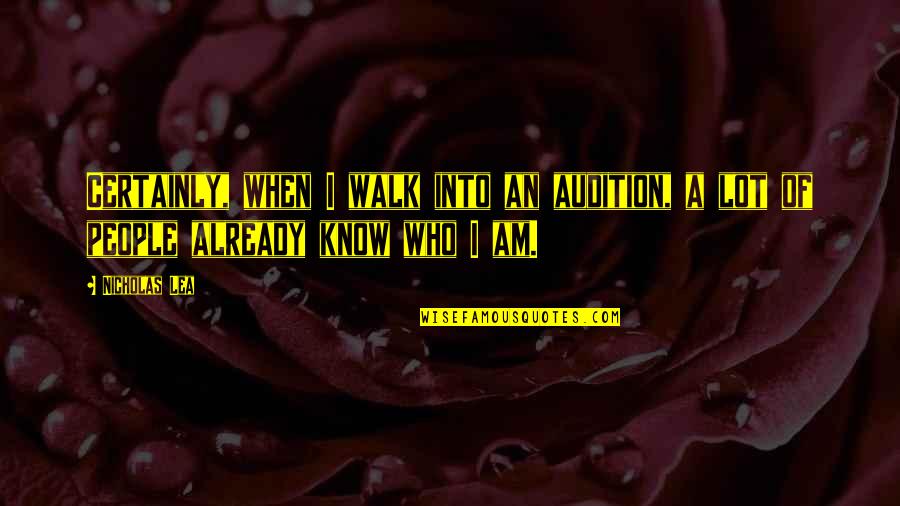 Carolyn Kizer Quotes By Nicholas Lea: Certainly, when I walk into an audition, a