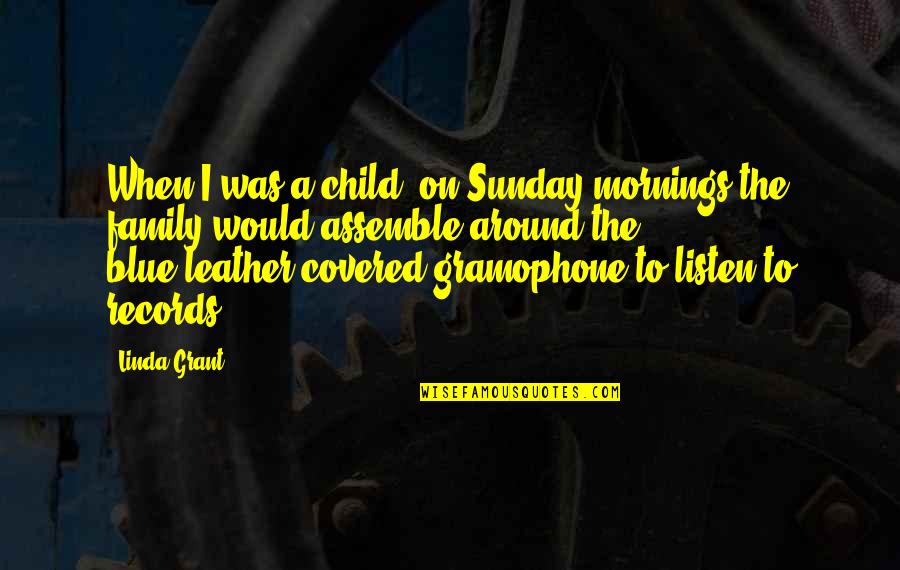Caromont Quotes By Linda Grant: When I was a child, on Sunday mornings Caromont Quotes By Linda Grant: When I was a child, on Sunday mornings