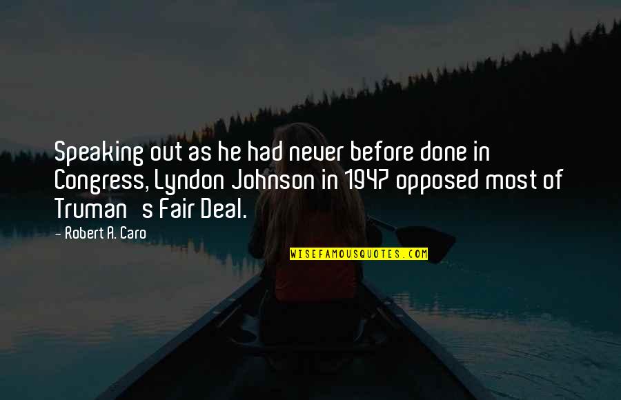 Caro's Quotes By Robert A. Caro: Speaking out as he had never before done Caro's Quotes By Robert A. Caro: Speaking out as he had never before done
