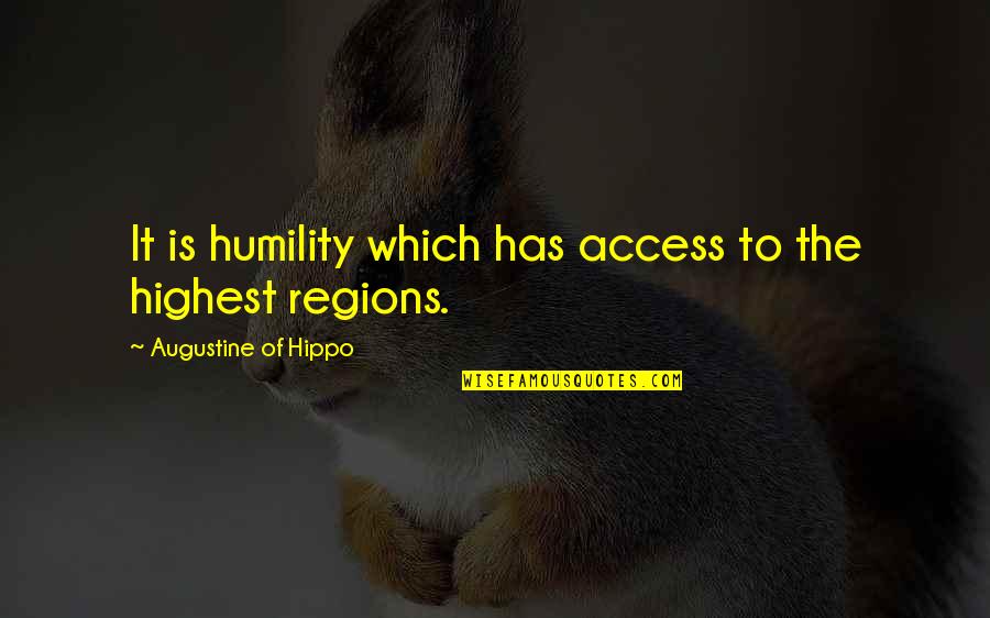 Carotone Products Quotes By Augustine Of Hippo: It is humility which has access to the