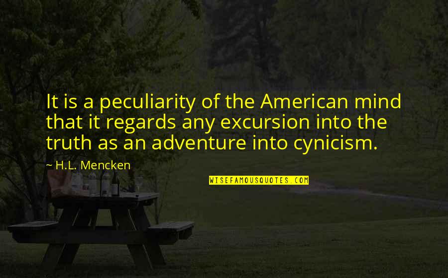 Caroused In A Sentence Quotes By H.L. Mencken: It is a peculiarity of the American mind