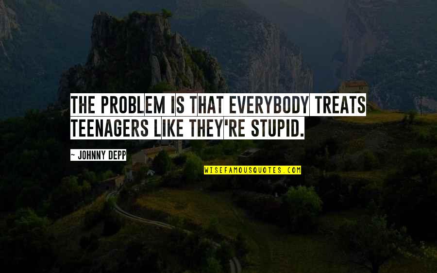 Carousel Logan's Run Quotes By Johnny Depp: The problem is that everybody treats teenagers like