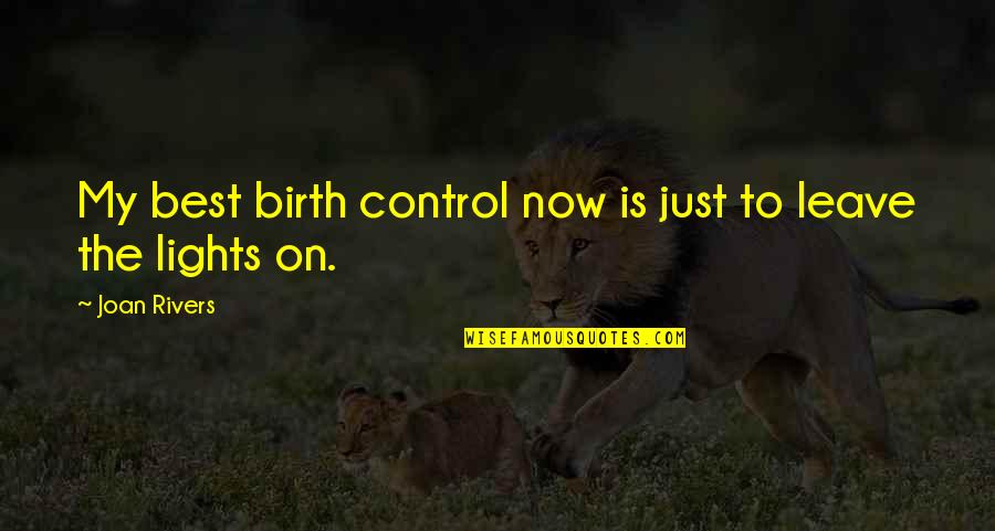 Carozo Y Quotes By Joan Rivers: My best birth control now is just to