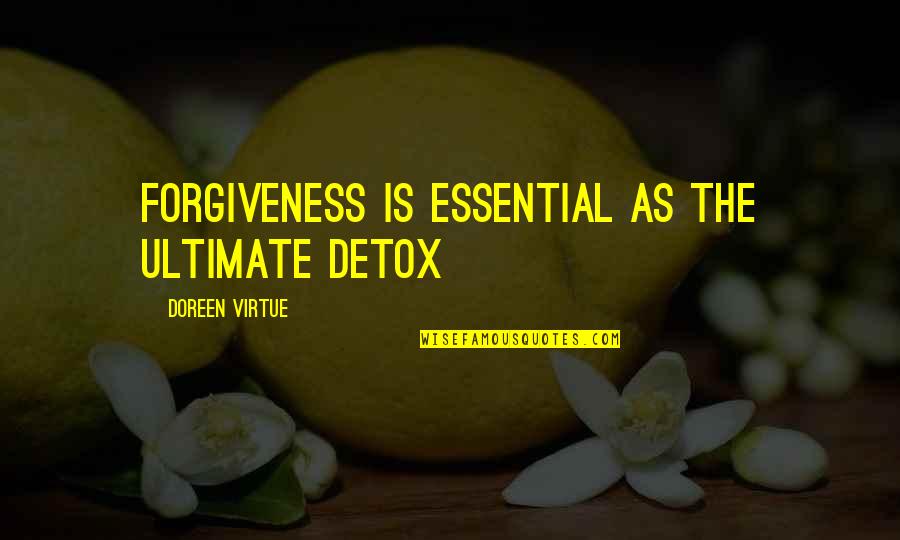 Carpaccio Annapolis Quotes By Doreen Virtue: Forgiveness is essential as the ultimate detox