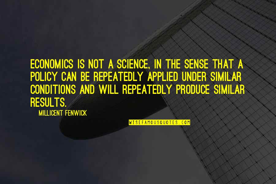 Carpathia Club Quotes By Millicent Fenwick: Economics is not a science, in the sense