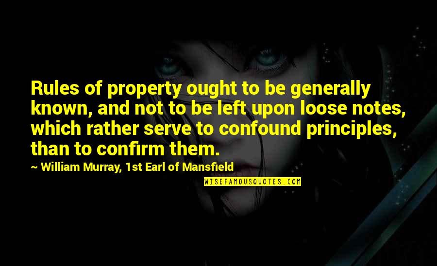 Carpe Diem Full Latin Quotes By William Murray, 1st Earl Of Mansfield: Rules of property ought to be generally known,