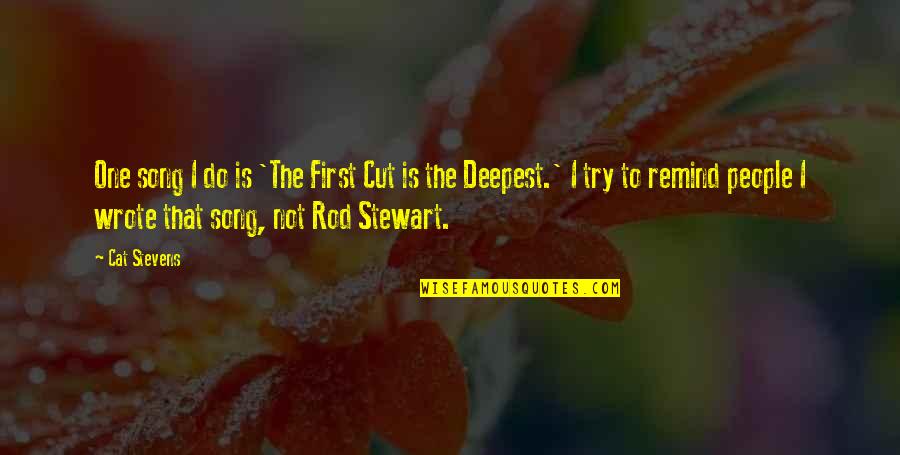 Carpentieri Guide Quotes By Cat Stevens: One song I do is 'The First Cut