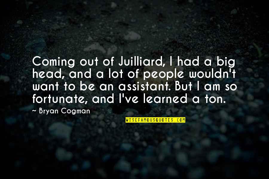 Carpentry Jobs Quotes By Bryan Cogman: Coming out of Juilliard, I had a big