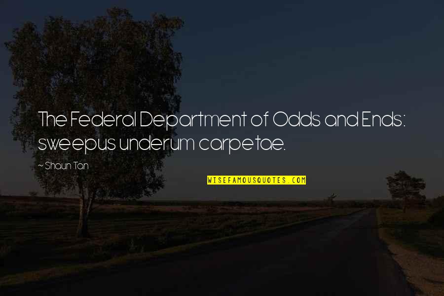 Carpetae Quotes By Shaun Tan: The Federal Department of Odds and Ends: sweepus