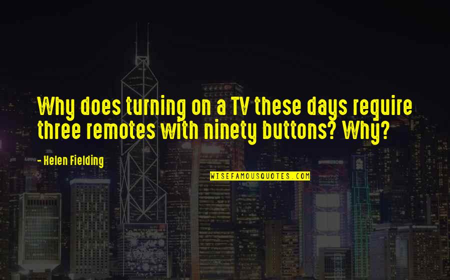 Carpetbaggers Quotes By Helen Fielding: Why does turning on a TV these days Carpetbaggers Quotes By Helen Fielding: Why does turning on a TV these days