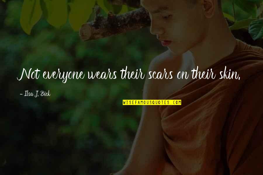 Carpeted Pet Quotes By Ilsa J. Bick: Not everyone wears their scars on their skin. Carpeted Pet Quotes By Ilsa J. Bick: Not everyone wears their scars on their skin.