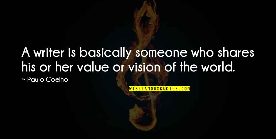 Carpita Arreglada Quotes By Paulo Coelho: A writer is basically someone who shares his
