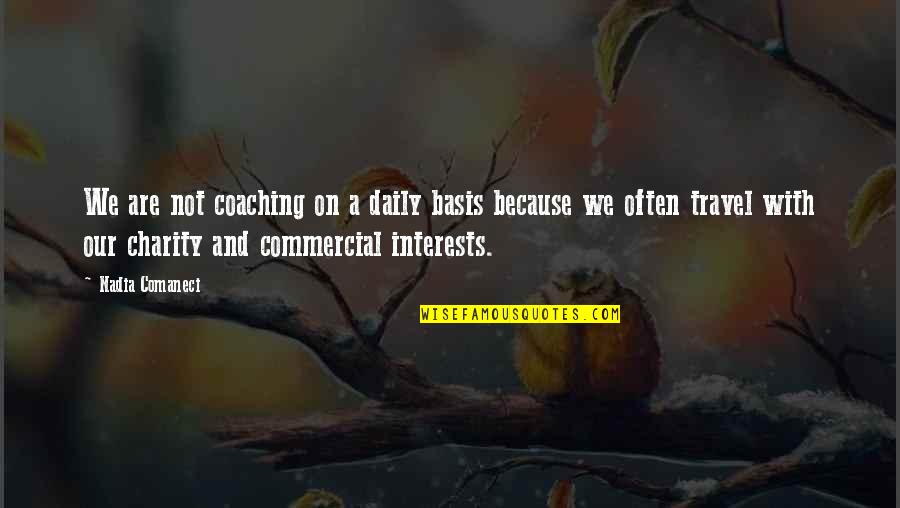 Carpus Quotes By Nadia Comaneci: We are not coaching on a daily basis Carpus Quotes By Nadia Comaneci: We are not coaching on a daily basis
