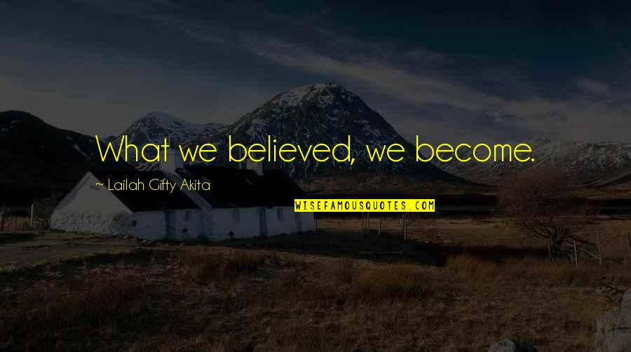 Carradine Acting Quotes By Lailah Gifty Akita: What we believed, we become. Carradine Acting Quotes By Lailah Gifty Akita: What we believed, we become.
