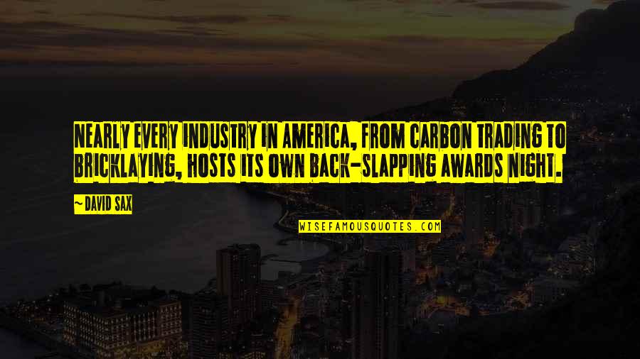 Carradine Quotes By David Sax: Nearly every industry in America, from carbon trading