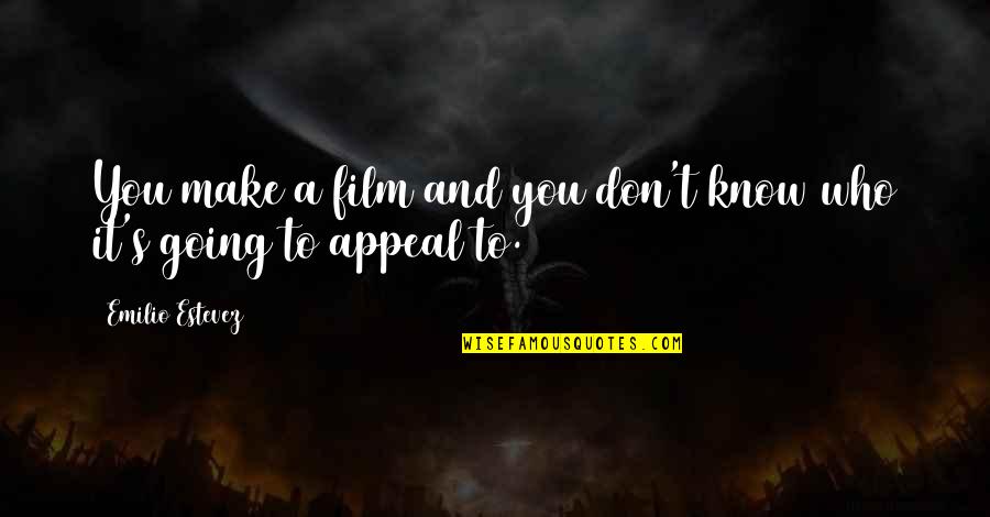 Carrageenan Allergy Quotes By Emilio Estevez: You make a film and you don't know Carrageenan Allergy Quotes By Emilio Estevez: You make a film and you don't know