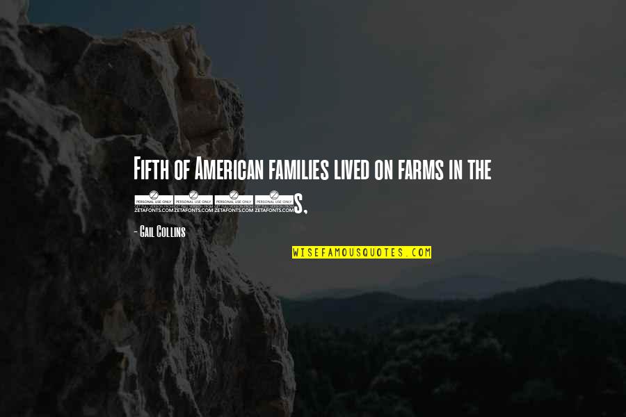 Carrelage Imitation Quotes By Gail Collins: Fifth of American families lived on farms in