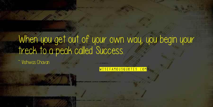 Carreteras Infernales Quotes By Vishwas Chavan: When you get out of your own way,
